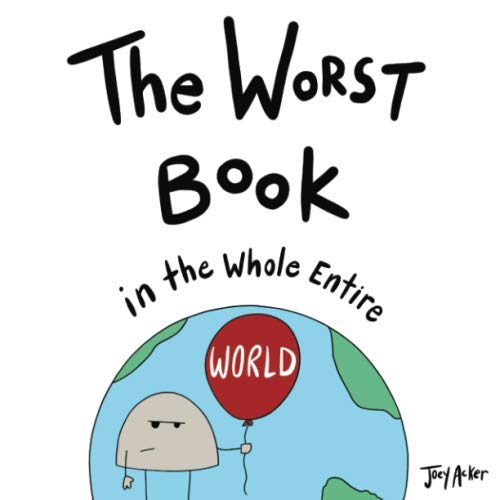 Book Cover The Worst Book in the Whole Entire World (Entire World Books)