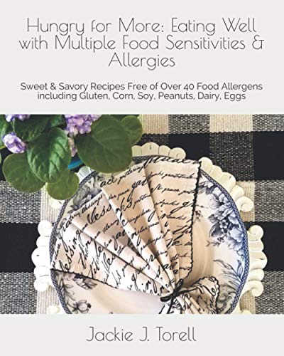 Book Cover Hungry for More: Eating Well with Multiple Food Sensitivities & Allergies: Sweet & Savory Recipes Free of Over 40 Food Allergens including Gluten, Corn, Soy, Peanuts, Dairy, Eggs