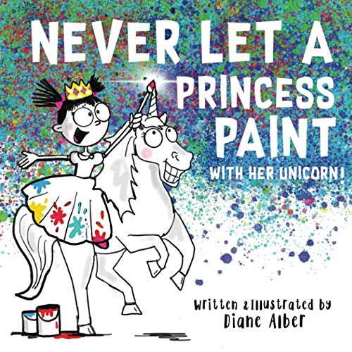 Book Cover Never Let a Princess Paint with Her Unicorn!