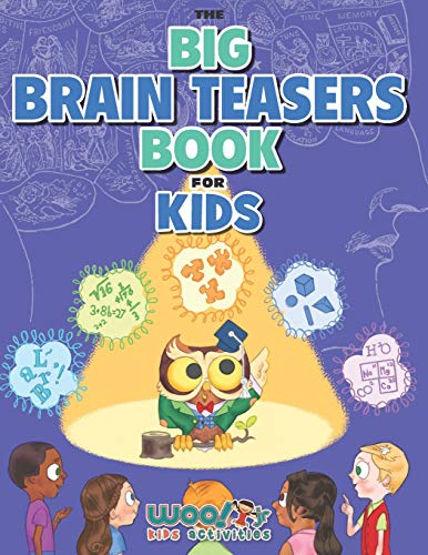 Book Cover The Big Brain Teasers Book for Kids: Boredom Busting Math, Picture and Logic Puzzles (Woo! Jr. Kids Activities Books)