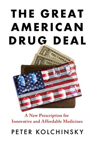 Book Cover The Great American Drug Deal: A New Prescription for Innovative and Affordable Medicines