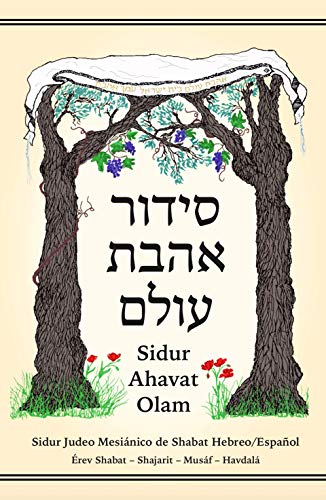 Sidur Ahavat Olam: Libro de Oraciones Judeo Mesiánico de Shabat