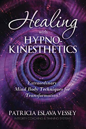 Book Cover Healing With HypnoKinesthetics: Extraordinary Mind Body Techniques for Transformation!
