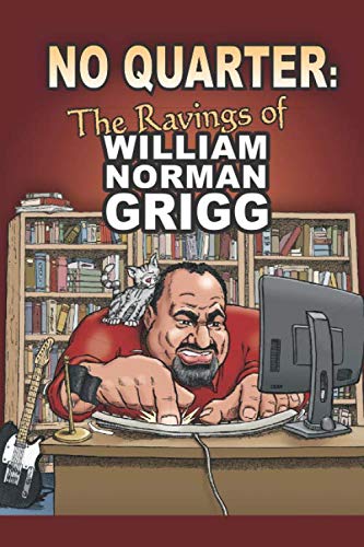 Book Cover No Quarter: The Ravings of William Norman Grigg