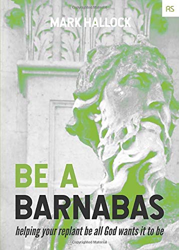 Book Cover Be a Barnabas: Helping Your Replant Be All God Wants It to Be (Replant Series)