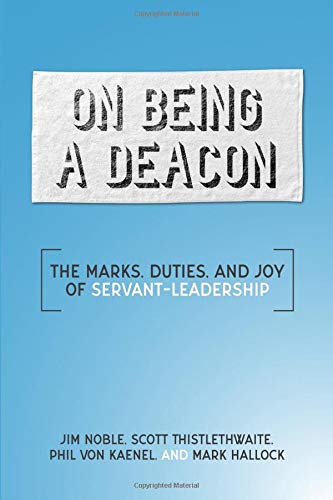 Book Cover On Being a Deacon: The Marks, Duties, and Joy of Servant-Leadership