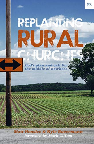 Book Cover Replanting Rural Churches: God's Plan and Call for the Middle of Nowhere (Replant Series)