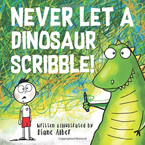 Book Cover Never Let A Dinosaur Scribble!