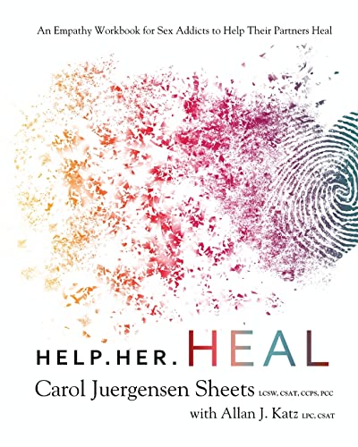 Book Cover Help Her Heal: An Empathy Workbook for Sex Addicts to Help their Partners Heal