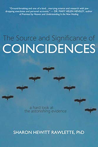 Book Cover The Source and Significance of Coincidences: A Hard Look at the Astonishing Evidence