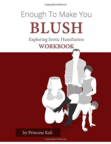 Book Cover Enough To Make You Blush: Exploring Erotic Humiliation Workbook