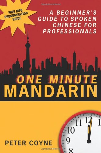 One Minute Mandarin: A Beginner's Guide to Spoken Chinese for Professionals