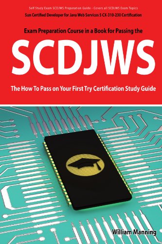 Book Cover SCDJWS: Sun Certified Developer for Java Web Services 5 CX-310-230 Exam Certification Exam Preparation Course in a Book for Passing the SCDJWS Exam - ... on Your First Try Certification Study Guide