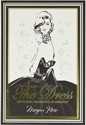 Book Cover The Dress: 100 Iconic Moments in Fashion