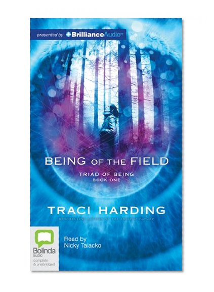 Being of the Field (Triad of Being Trilogy)