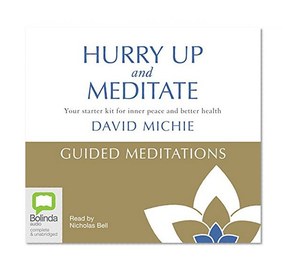 Hurry Up and Meditate - Guided Meditations