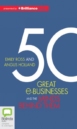 50 Great e-Businesses and the Minds Behind Them