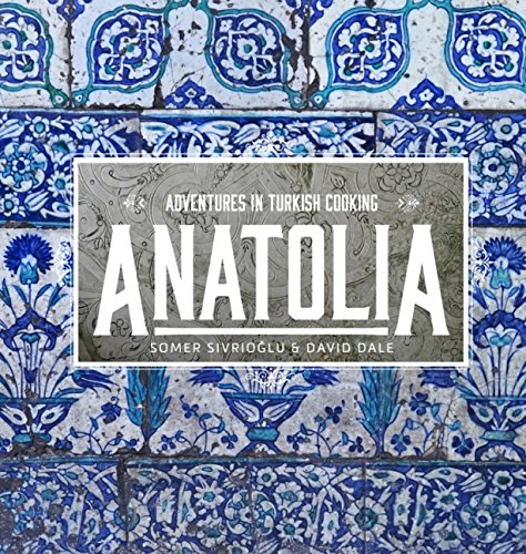 Book Cover Anatolia: Adventures in Turkish Eating