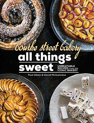 Book Cover Bourke Street Bakery All Things Sweet: Unbeatable recipes from the iconic bakery
