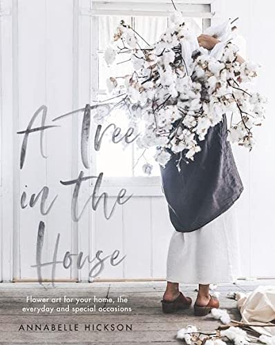 Book Cover A Tree in the House: Flowers for your Home, Special Occasions and Every Day