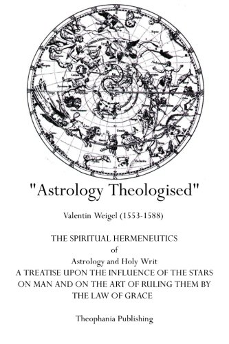 Astrology Theologised: The Spiritual Hermeneutics of Astrology and Holy Writ