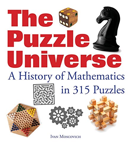 Book Cover The Puzzle Universe: A History of Mathematics in 315 Puzzles