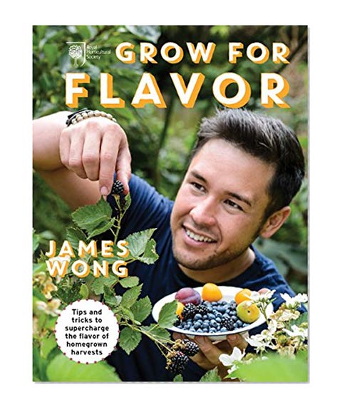 Book Cover Grow For Flavor: Tips and Tricks to Supercharge the Flavor of Homegrown Harvests