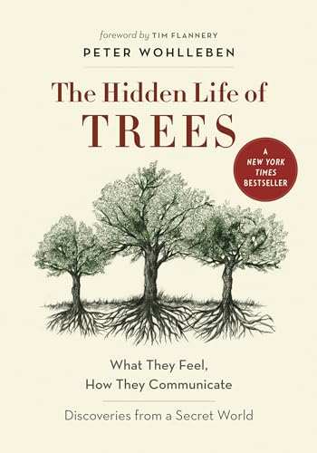 Book Cover The Hidden Life of Trees: What They Feel, How They Communicateâ€•Discoveries from A Secret World (The Mysteries of Nature, 1)