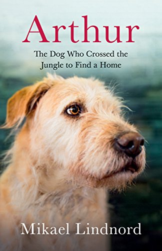 Book Cover Arthur: The Dog who Crossed the Jungle to Find a Home