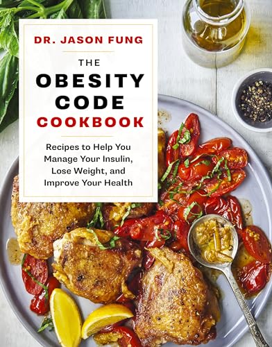 Book Cover The Obesity Code Cookbook: Recipes to Help You Manage Insulin, Lose Weight, and Improve Your Health (The Wellness Code)
