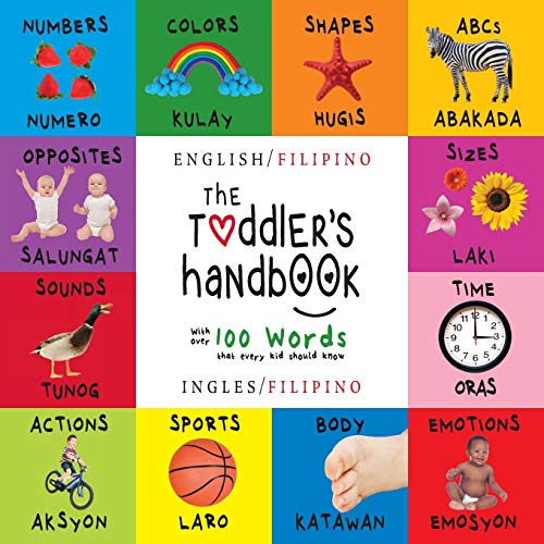 Book Cover The Toddler's Handbook: Bilingual (English / Filipino) (Ingles / Filipino) Numbers, Colors, Shapes, Sizes, ABC Animals, Opposites, and Sounds, with ... Children's Learning Books (Filipino Edition)