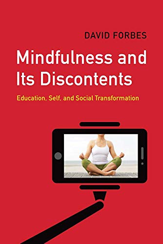 Book Cover Mindfulness and Its Discontents: Education, Self, and Social Transformation