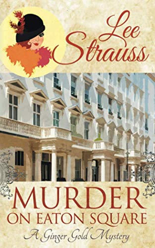 Book Cover Murder on Eaton Square: a cozy historical 1920s mystery (A Ginger Gold Mystery)