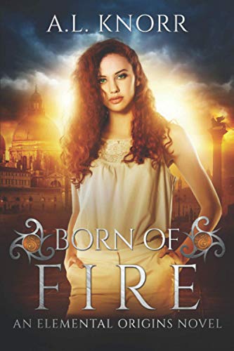 Book Cover Born of Fire: An Elemental Origins Novel (The Elemental Origins Series) (Volume 2)
