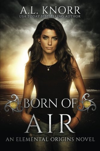 Book Cover Born of Air: An Elemental Origins Novel (The Elemental Origins Series) (Volume 5)