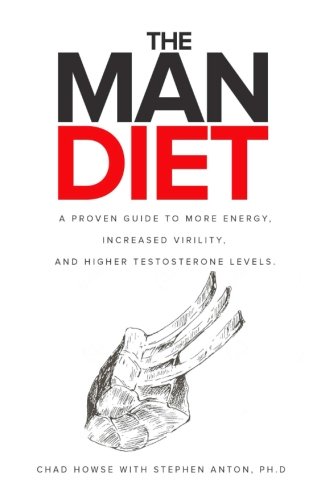 Book Cover The Man Diet: a proven guide to more energy, increased virility, and higher testosterone levels.