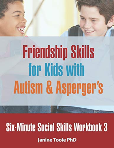 Book Cover Six-Minute Social Skills Workbook 3: Friendship Skills for Kids with Autism & Asperger's