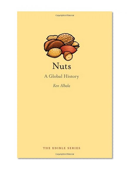 Nuts: A Global History (Edible)