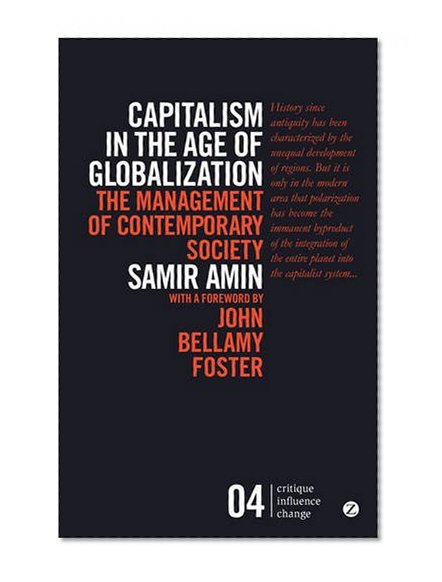 Capitalism in the Age of Globalization: The Management of Contemporary Society (Critique. Influence. Change.)
