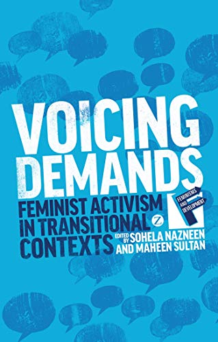 Voicing Demands: Feminist Activism in Transitional Contexts (Feminisms and Development)