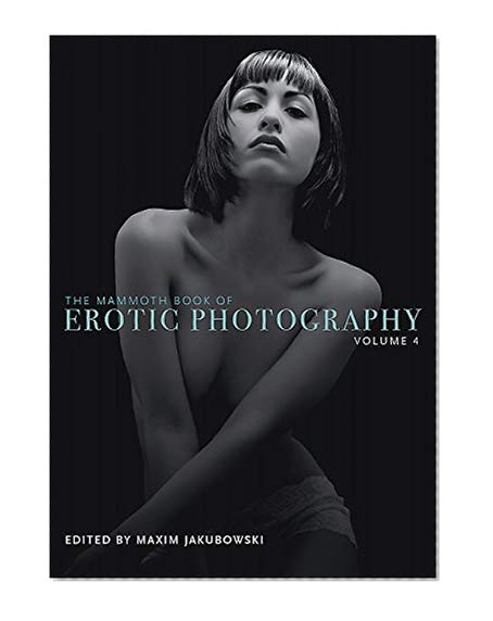 Book Cover The Mammoth Book of Erotic Photography, Vol. 4