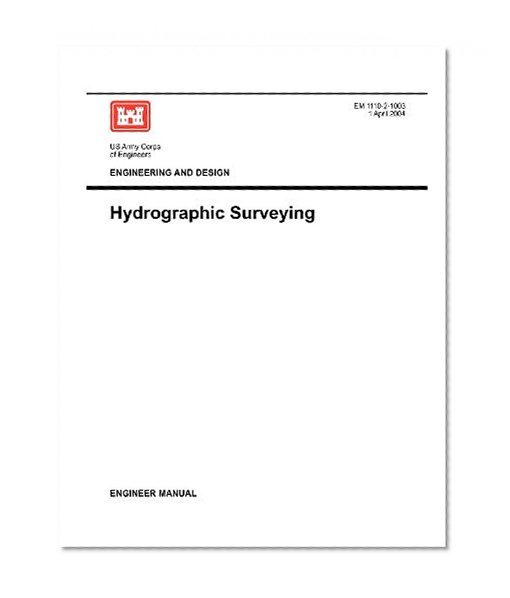 Engineering and Design: Hydrographic Surveying (Engineer Manual 1110-2-1003)