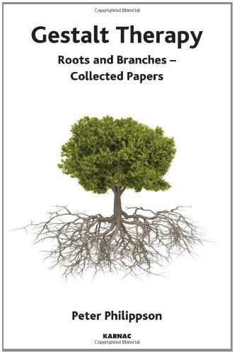 Gestalt Therapy: Roots and Branches - Collected Papers