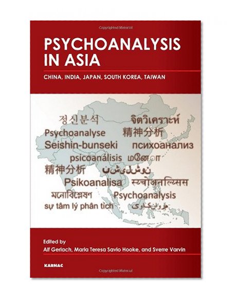 Psychoanalysis in Asia: China, India, Japan, South Korea, Taiwan