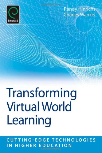 Transforming Virtual World Learning (Cutting-Edge Technologies in Higher Education)