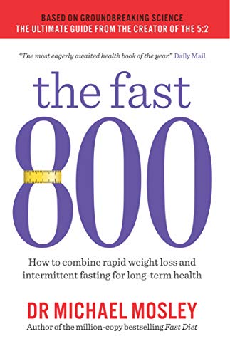 Book Cover The Fast 800: How to combine rapid weight loss and intermittent fasting for long-term health