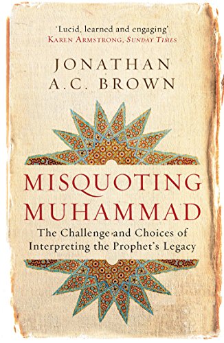 Book Cover Misquoting Muhammad: The Challenge and Choices of Interpreting the Prophet's Legacy