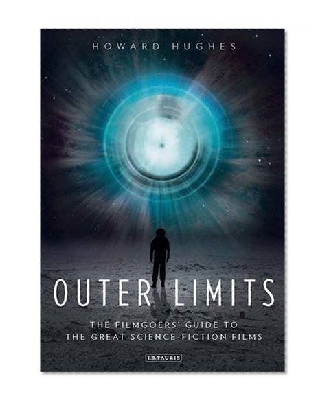 Outer Limits: The Filmgoers' Guide to the Great Science-Fiction Films
