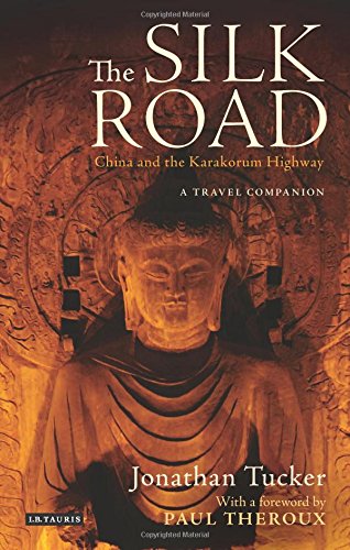 Silk Road, The - China and the Karakorum Highway: A Travel Companion