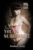 Fantasies of a Young Submissive: Dark, beautiful and intensely erotic!